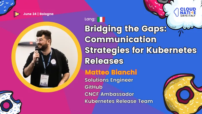 Preview for Bridging the Gaps: Communication Strategies for Kubernetes Releases
